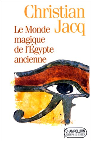 Le monde magique de l'Egypte ancienne