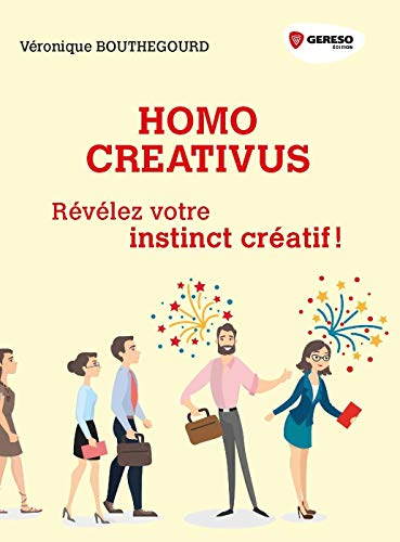 Homo creativus : révélez votre instinct créatif !