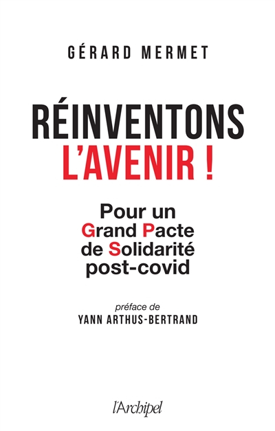 Réinventons l'avenir ! : pour un grand pacte de solidarité post-Covid