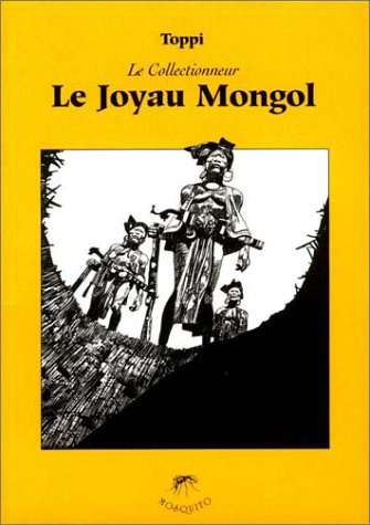 Le collectionneur. Vol. 1. Le joyau mongol