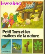 Petit Tom et les malices de la nature