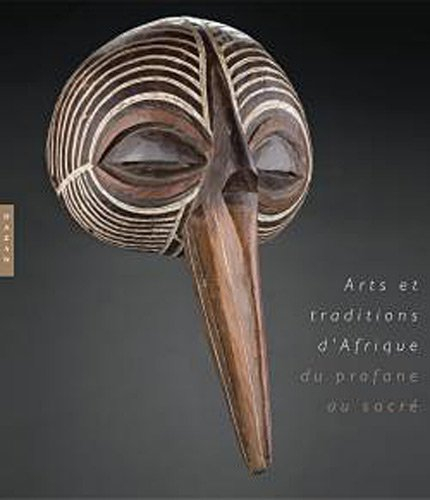 L'Afrique au temps des traditions : exposition, Agen, Eglise des Jacobins, 7 mai-15 novembre 2010
