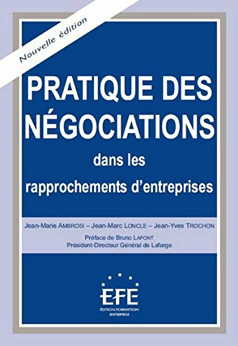 Pratique des négociations dans les rapprochements d'entreprises : fusions, acquisitions, joint-ventu