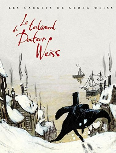 Les carnets de Georg Weiss. Le testament du docteur Weiss