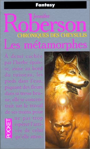 Chroniques des Cheysulis. Vol. 1. Les métamorphes