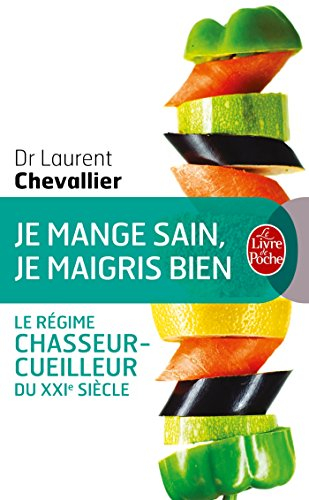 Je mange sain, je maigris bien : le régime chasseur-cueilleur du XXIe siècle