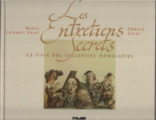 Les entretiens secrets : le livre des rencontres mémorables