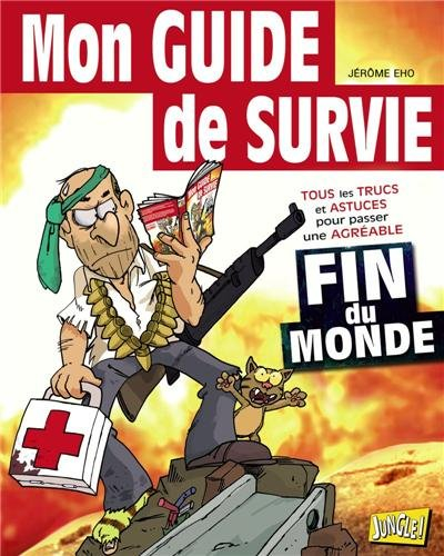 Mon guide de survie : spécial fin du monde