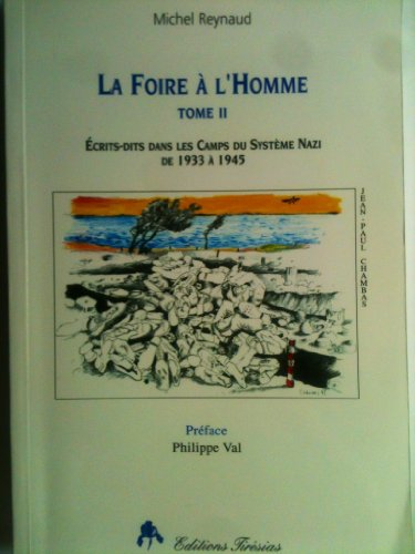 La foire à l'homme : écrits-dits dans les camps du système nazi de 1933 à 1945