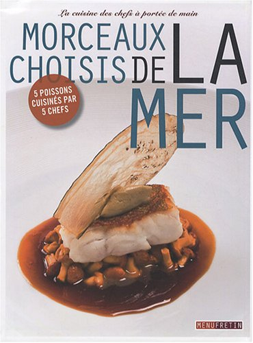 Morceaux choisis de la mer : la cuisine des chefs à portée de main