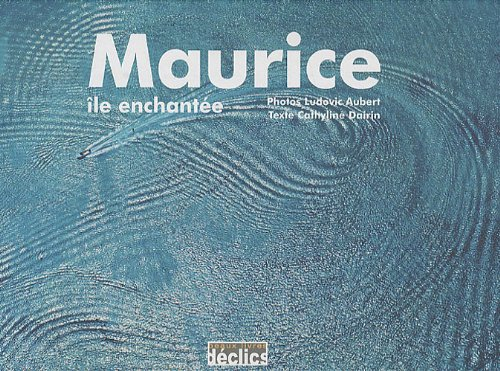 Maurice, île enchantée