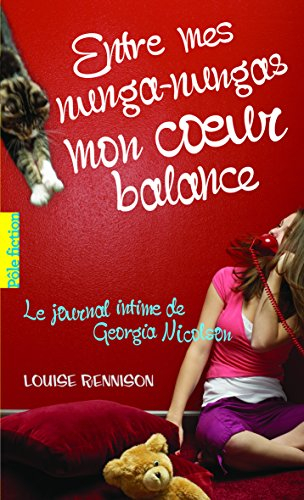 Le journal intime de Georgia Nicolson. Vol. 3. Entre mes nunga-nungas, mon coeur balance