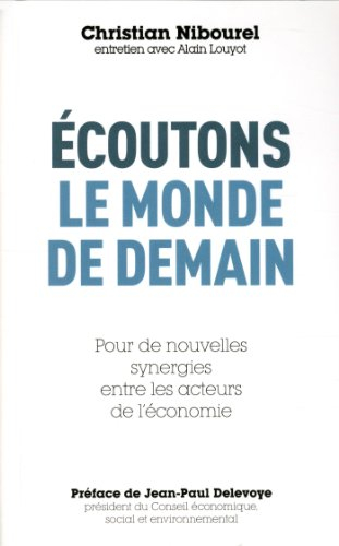 Ecoutons le monde de demain : pour de nouvelles synergies entre les acteurs de l'économie : entretie