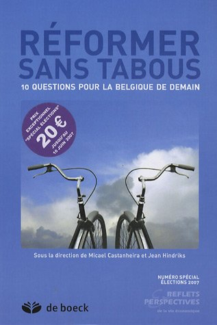 Reflets et perspectives de la vie économique, n° 1-46. Réformer sans tabous : 10 questions pour la B