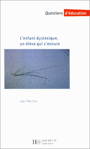 L'enfant dyslexique, un élève qui s'ennuie à l'école