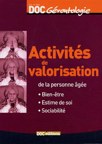 Activités de valorisation de la personne âgée : bien-être, estime de soi, sociabilité