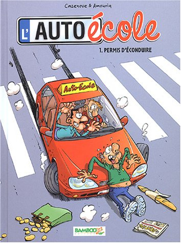 L'auto-école. Vol. 1. Permis d'éconduire