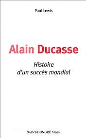 Alain Ducasse : histoire d'un succès mondial