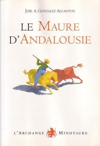 Le Maure d'Andalousie : les raisons d'une exclusion et la formation d'un stéréotype