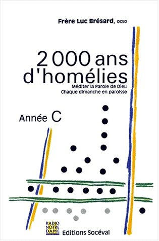 2000 ans d'homélie, année C : méditer la parole de Dieu chaque dimanche en paroisse