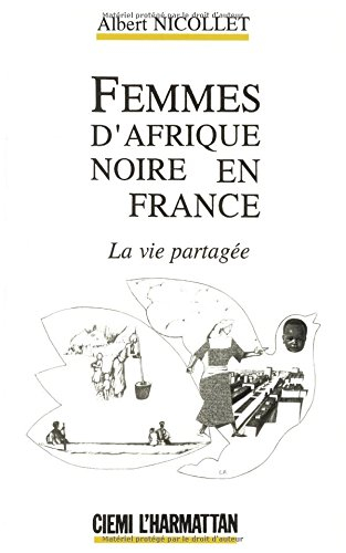 Femmes d'Afrique noire en France : la vie partagée