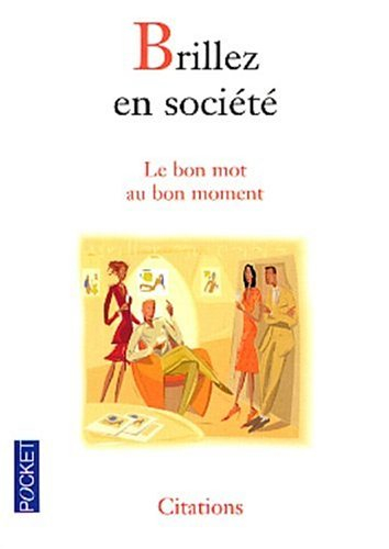 Brillez en société : le bon mot au bon moment