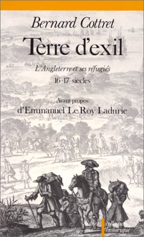 Terre d'exil : l'Angleterre et ses réfugiés, 16-17e siècle