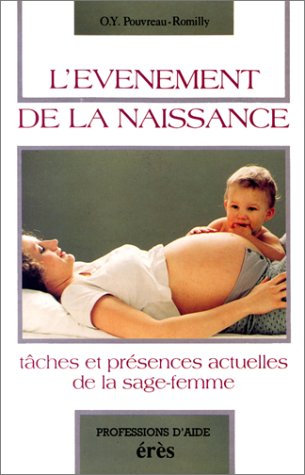 L'Evènement de la naissance : tâches et présences actuelles de la sage-femme