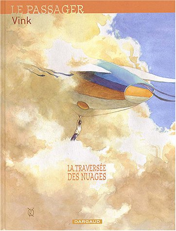 Le passager. Vol. 1. La traversée des nuages