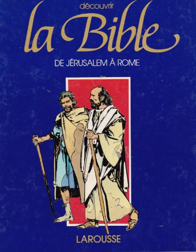 Découvrir la Bible, le Nouveau Testament. Vol. 2. De Jérusalem à Rome