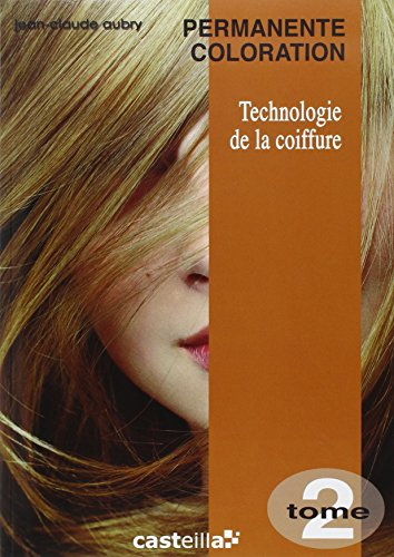 Technologie de la coiffure, CAP-BP. Vol. 2. Permanente, coloration