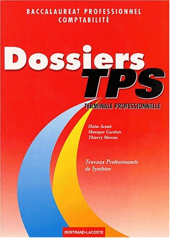 Dossiers de travaux professionnels de synthèse (TPS), terminale professionnelle, bac pro comptabilit