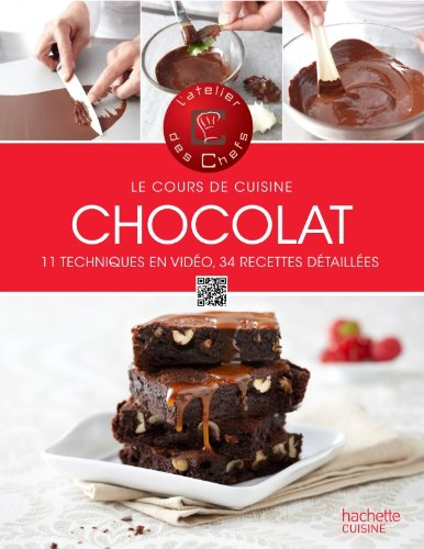 Chocolat : 11 techniques en vidéo, 34 recettes détaillées