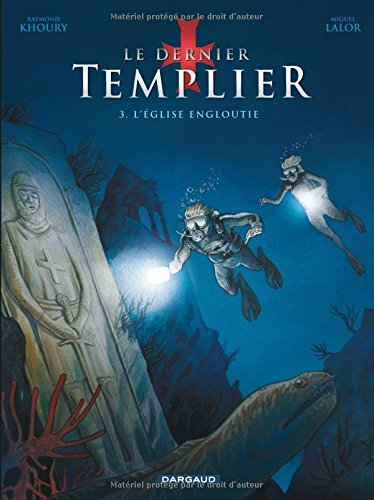 Le dernier templier. Vol. 3. L'église engloutie