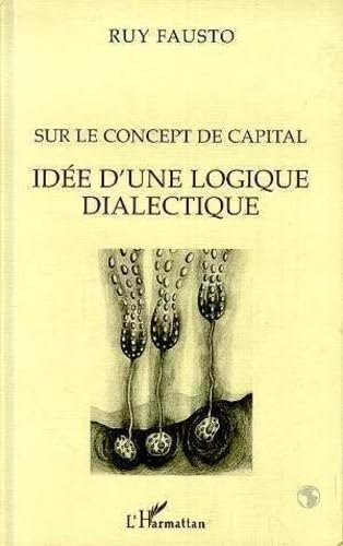 Sur le concept de capital : idée d'une logique dialectique