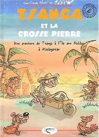 Tsanga et la grosse pierre : une aventure de Tsanga à l'île aux Nattes à Madagascar