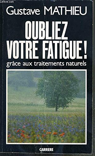 Oubliez votre fatigue ! grâce aux traitements naturels