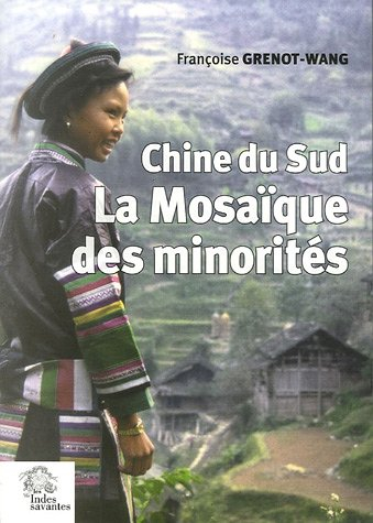 La mosaïque des minorités : Chine du Sud