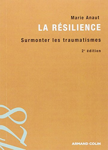 La résilience : surmonter les traumatismes