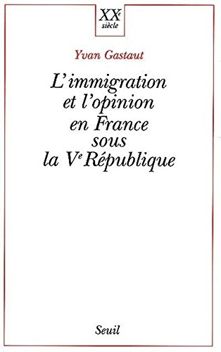 L'immigration et l'opinion en France sous la Ve République