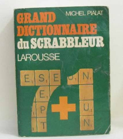 grand dictionnaire du scrabbleur : 7 , 1 : conforme au "petit larousse illustre", editions 1981 a 19