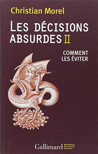 Les décisions absurdes. Vol. 2. Comment les éviter