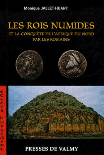 Les rois numides et la conquête de l'Afrique du Nord par les Romains