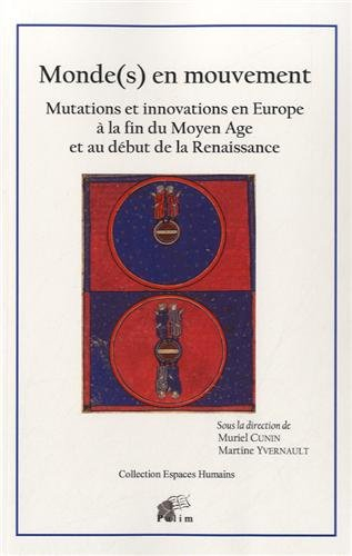 Monde(s) en mouvement : mutations et innovations en Europe à la fin du Moyen Age et au début de la R