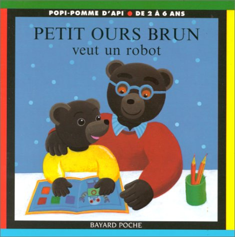 Petit Ours Brun veut un robot