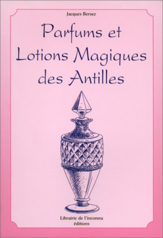 Parfums et lotions magiques des Antilles