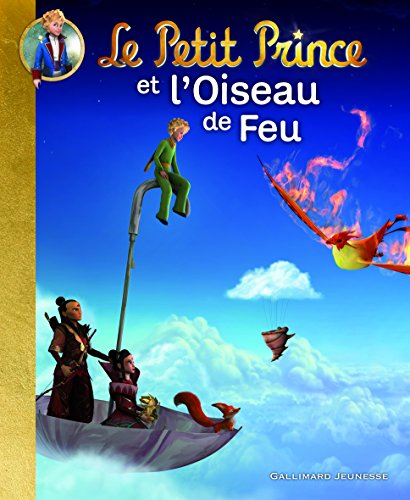 Le Petit Prince. Vol. 1. Le Petit Prince et l'oiseau de feu