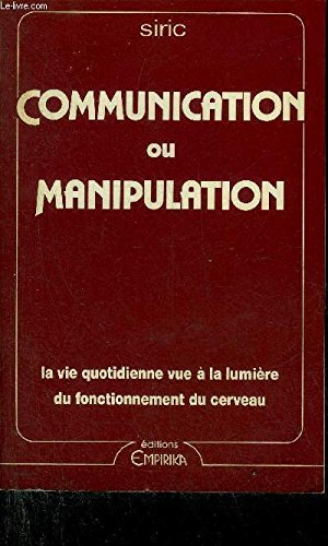 Communication ou manipulation : la vie quotidienne vue à la lumière du fonctionnement du cerveau