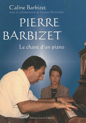 Pierre Barbizet : le chant d'un piano