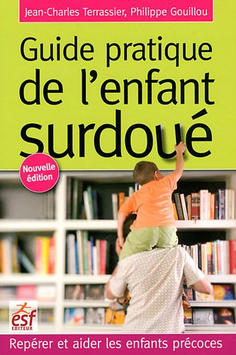 Guide pratique de l'enfant surdoué : repérer et aider les enfants précoces